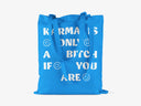 Kangas kassi - Cotton bag / Karma Is Only A Bitch if You Are