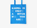 Kangas kassi - Cotton bag / Karma Is Only A Bitch if You Are