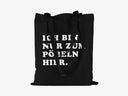 Cotton bag / Ich Bin Nur Zum Pöbeln Hier